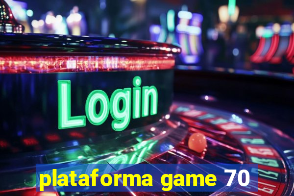plataforma game 70